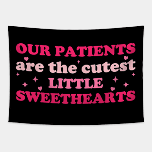 Our Patients Are The Cutest Little Sweethearts For Nurse Tapestry