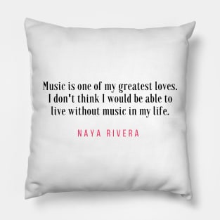 Naya Rivera Quote / Citation Pillow