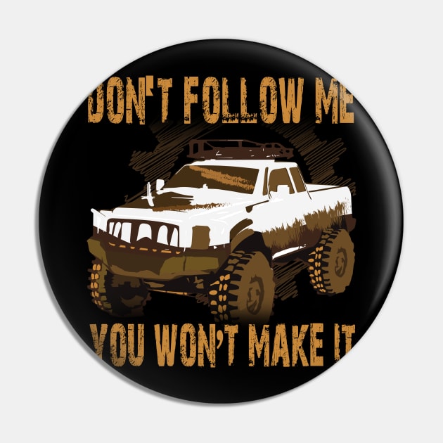 Off-Road Don't Follow Me You Won't Make It Pin by c1337s