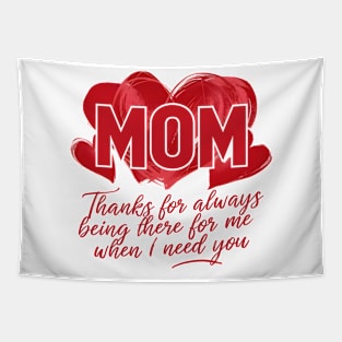 Mom thanks for always being there for me when I need you | Mom lover gifts Tapestry