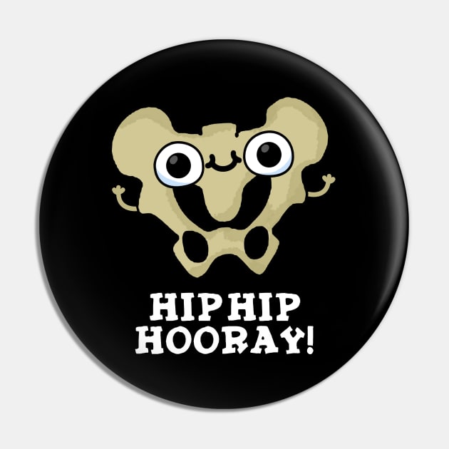 Hip Hip Hooray Cute Anatomy Pun Pin by punnybone