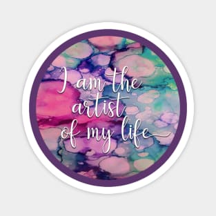 I Am the Artist of My Life Magnet