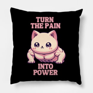 Turn the pain into power Pillow