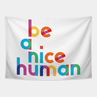 Be A Nice Human Tapestry