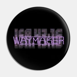 Waymaker Pin