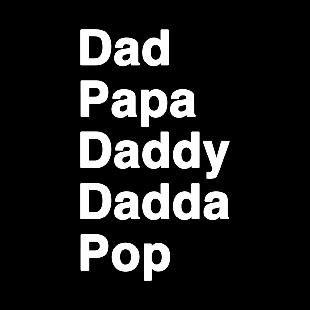 A Dad by Any Other Name is Still Dad Daddy Papa Pop by We Love Pop Culture