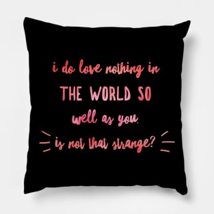 Nothing in the World Pillow