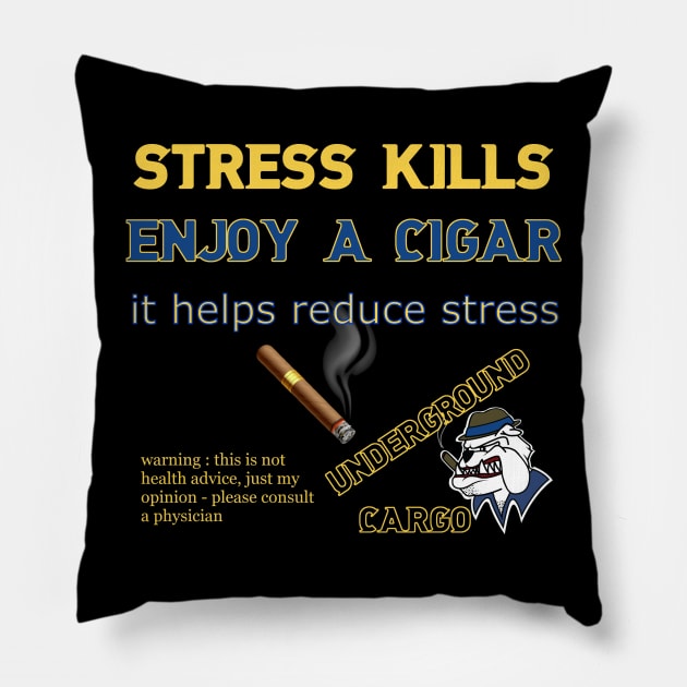 Stress Kills Enjoy a Cigar Pillow by Underground Cargo