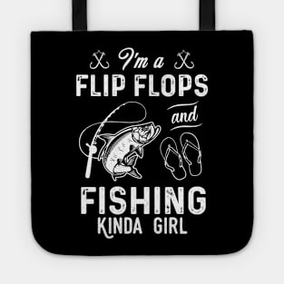 I'm A Flip Flops And Fishing Kinda Girl Tote