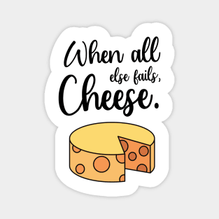 When All Else Fails, Cheese. Magnet