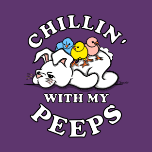 Funny CHILLIN WITH MY PEEPS Easter T-Shirt