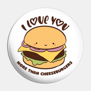 I love you more than Cheeseburgers cute valentines day gift for burger lovers Pin