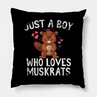 Just A Boy Who Loves Muskrats Pillow