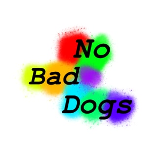 No bad dogs T-Shirt