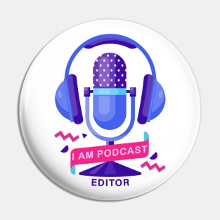 I Am Podcast Editor Pin