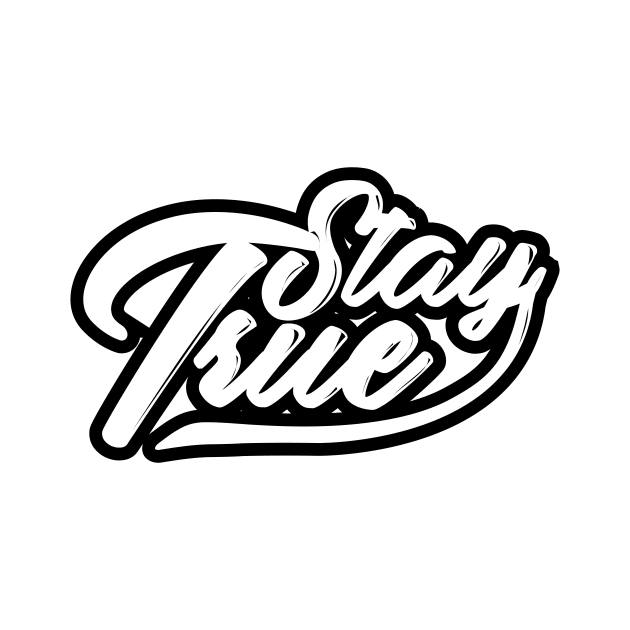 Stay True by giantplayful