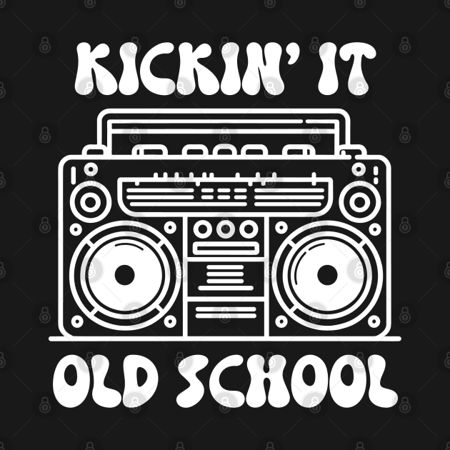 Kickin' It Old School (white text) by KayBee Gift Shop