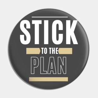 Stick To The Plan Pin