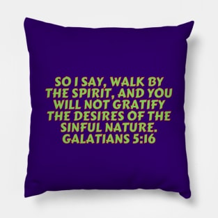 Bible Verse Galatians 5:16 Pillow