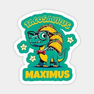 Tacosaurus Maximus Magnet