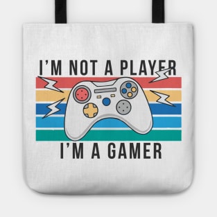 im not a player im a gamer Tote