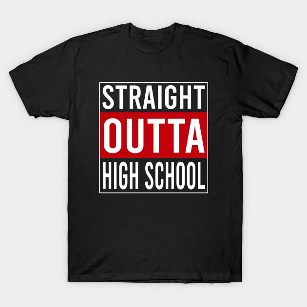 Discover Straight Outta High School Graduation - Straight Outta High School - T-Shirt