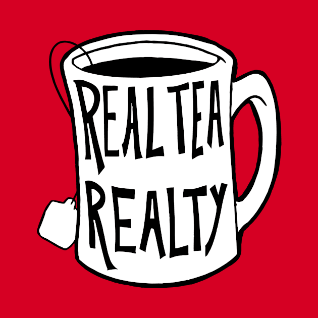 Real Tea Realty by Kaaassspeeerrr