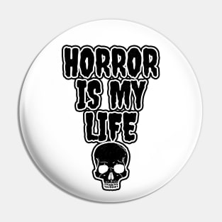 Horror Is My Life Pin