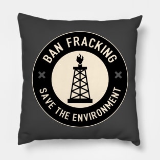 Ban Fracking Pillow