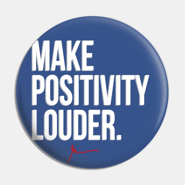 Make Positivity Louder Pin by GaryVeeApparel