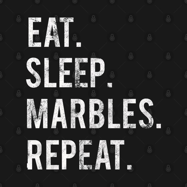 Eat Sleep Marbles Repeat by familycuteycom