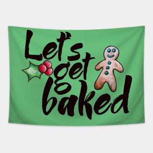 Let's get baked Tapestry