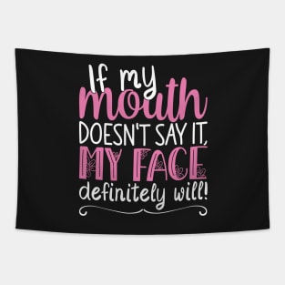 If My Mouth Doesnt Say It | White and Pink Text Womens Funny Tapestry