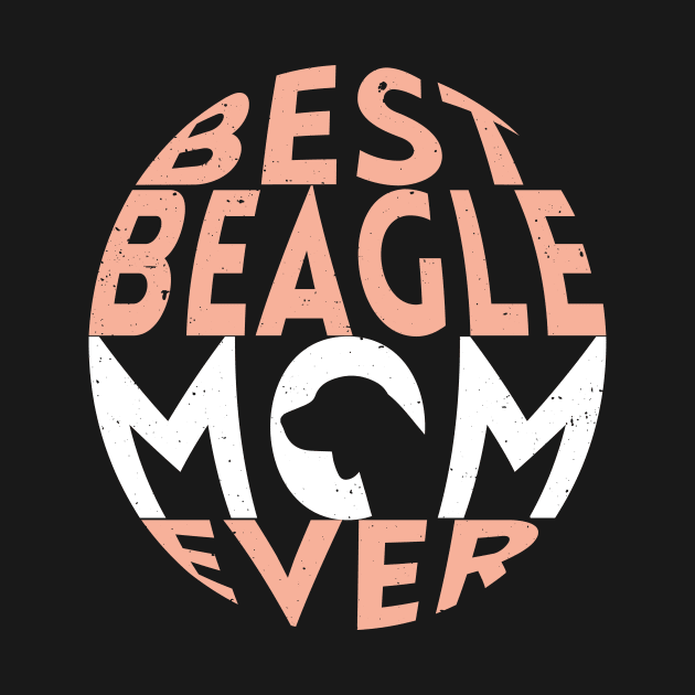 Best Beagle Dog Mom Ever: Beagle Gifts for Women by bamalife