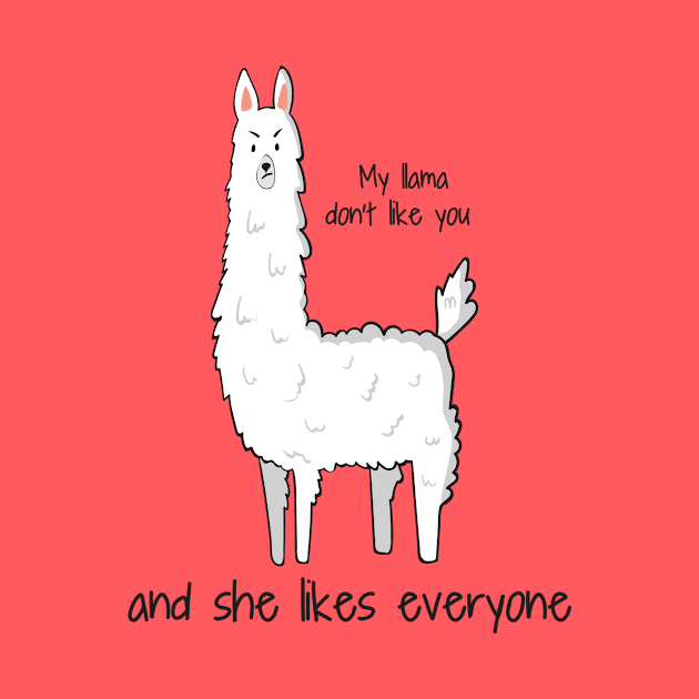 My Llama Don't Like You, Funny Llama by Dreamy Panda Designs