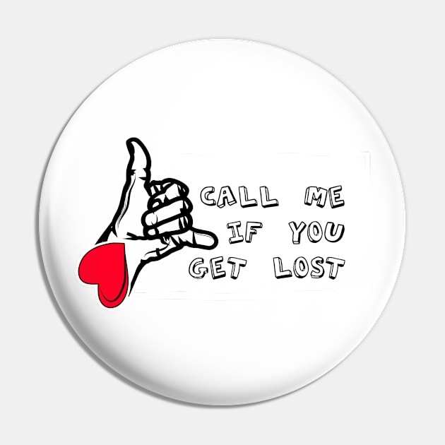 Call me if you get lost Pin by Color-Lab