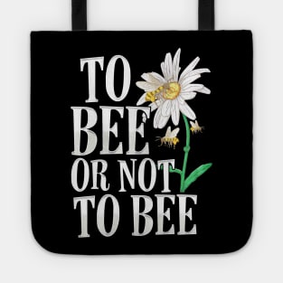 To Bee Or Not To Bee Tote