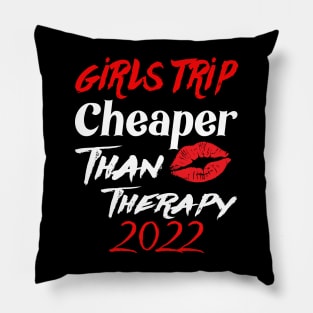 girls trip cheaper than therapy 2022 / 2023 Pillow