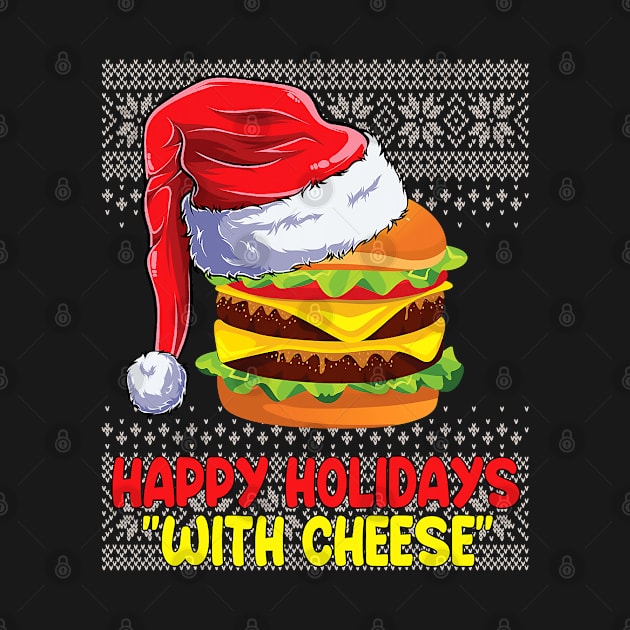 Happy Holidays with Cheese funny Christmas cheeseburger gift by ruffianlouse