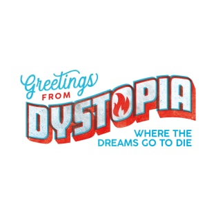 Greetings from Dystopia T-Shirt