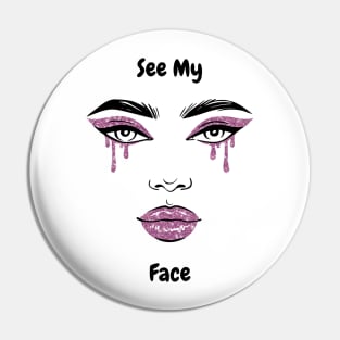 see my face Pin