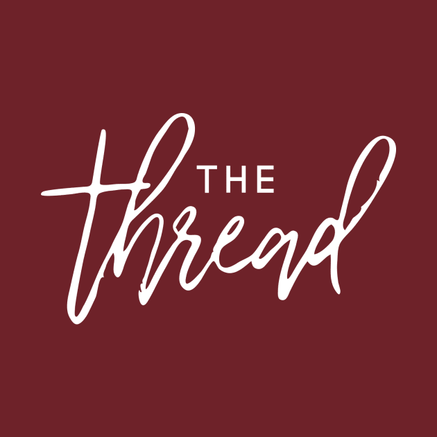 The Thread by thethread