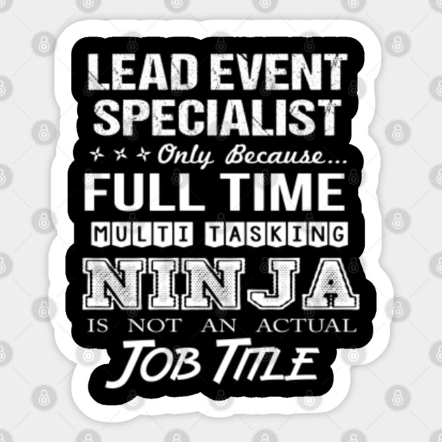 Lead Event Specialist T Shirt Ninja Job Gift Item Tee Lead Event Specialist Sticker Teepublic
