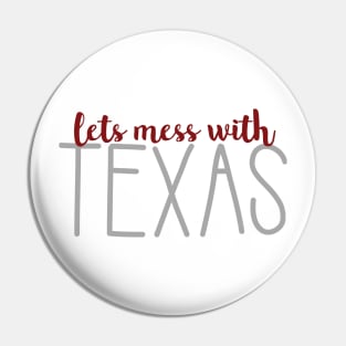 Cute Lets Mess with Texas Pin