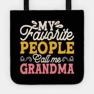 My Favorite People Call Me Grandma ,Mothers Day Tote