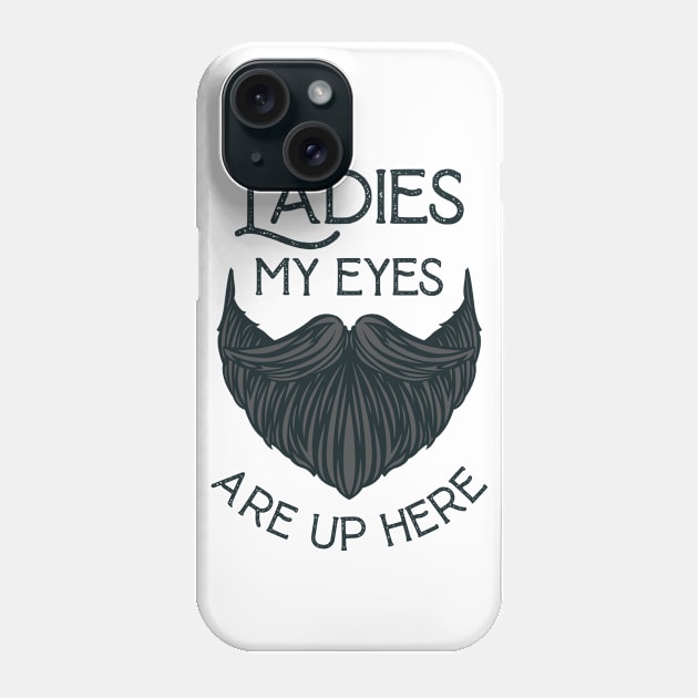 Ladies my Eyes are up Here Phone Case by redbarron