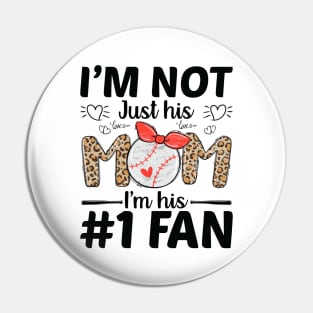 I'm Not Just His Mom Number 1 Fan Funny Mom Baseball Pin