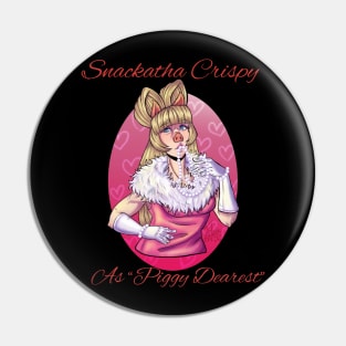 Snackatha Crispy as Piggy Dearest Pin