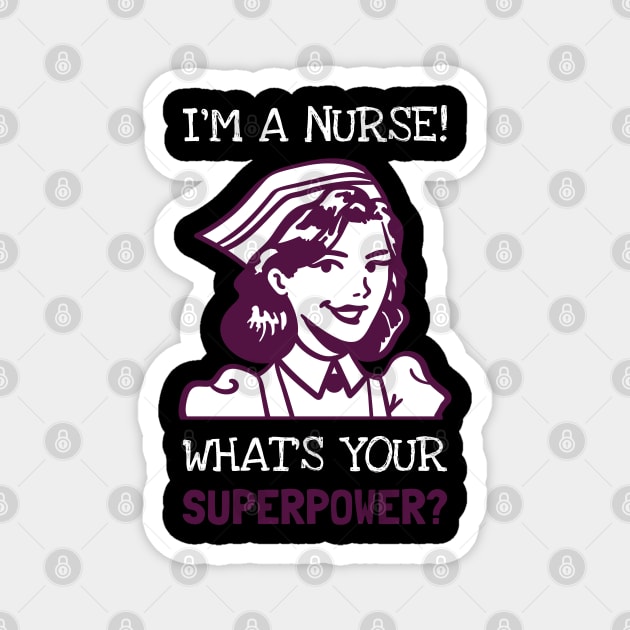 iam a nurse what is your superpower?, social distancing, covid 19, stay home Magnet by BaronBoutiquesStore