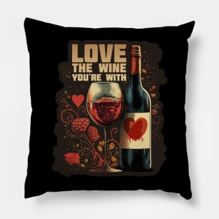 Love the Wine You're With Pillow